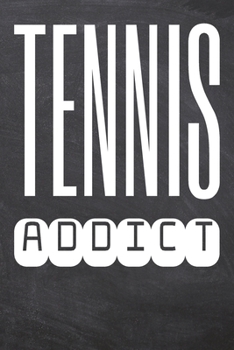Tennis Addict: Tennis Notebook, Planner or Journal | Size 6 x 9 | 110 Dot Grid Pages | Office Equipment, Supplies |Funny Tennis Gift Idea for Christmas or Birthday