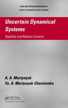 Hardcover Uncertain Dynamical Systems: Stability and Motion Control Book