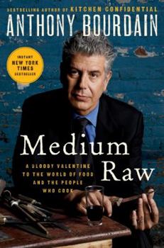 Hardcover Medium Raw: A Bloody Valentine to the World of Food and the People Who Cook Book