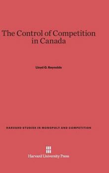 Hardcover The Control of Competition in Canada Book