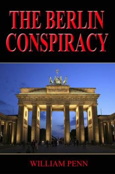 The Berlin Conspiracy - Book #2 of the Buck and Dolly