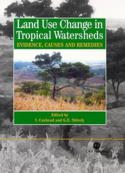 Hardcover Land Use Changes in Tropical Watersheds: Evidence, Causes and Remedies Book