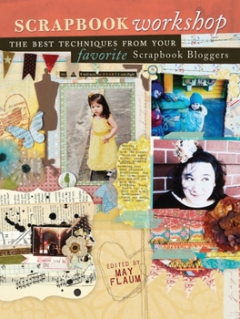 Paperback Scrapbook Workshop: The Best Techniques from Your Favorite Scrapbook Bloggers Book