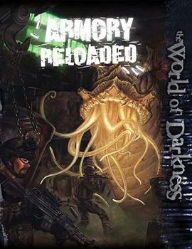 WOD Armory 2 Reloaded (World of Darkness) - Book  of the New World of Darkness