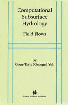 Hardcover Computational Subsurface Hydrology: Fluid Flows Book