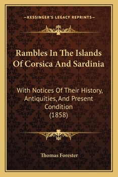 Paperback Rambles In The Islands Of Corsica And Sardinia: With Notices Of Their History, Antiquities, And Present Condition (1858) Book