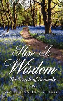 Paperback Here Is Wisdom - The Secrets of Kennedy Book