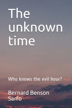 Paperback The unknown time: Who knows the evil hour? Book