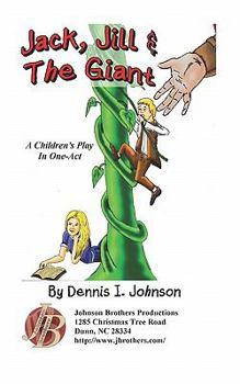 Paperback Jack, Jill & The Giant: A Children's Play in One-Act Book