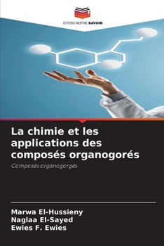Paperback La chimie et les applications des composés organogorés [French] Book