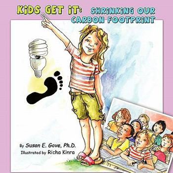 Paperback Kids Get It: Shrinking Our Carbon Footprint Book