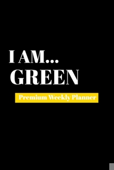 Paperback I Am Green: Premium Weekly Planner Book