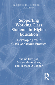 Hardcover Supporting Working-Class Students in Higher Education: Developing Your Class-Conscious Practice Book
