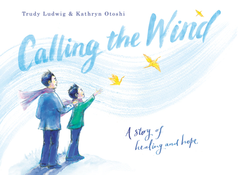 Library Binding Calling the Wind: A Story of Healing and Hope Book