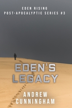 Eden's Legacy - Book #3 of the Eden Rising