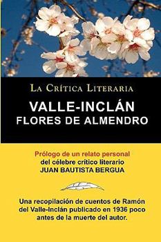 Paperback Flores de Almendro, Valle-Inclan. La Critica Literaria. Prologado Por Juan B. Bergua. [Spanish] Book