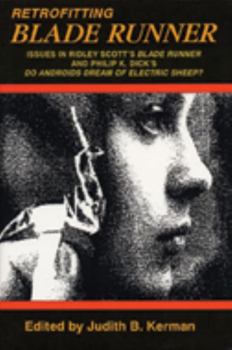 Paperback Retrofitting Blade Runner: Issues in Ridley Scott's Blade Runner and Phillip K. Dick's Do Androids Dream of Electric Sheep? Book