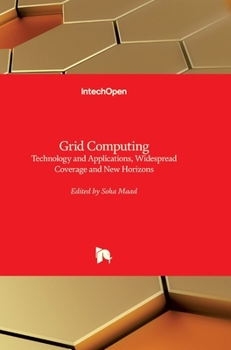 Hardcover Grid Computing: Technology and Applications, Widespread Coverage and New Horizons Book