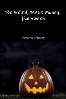 Paperback Be Weird, Make Money: Halloween Book