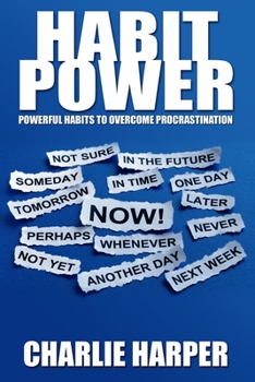 Paperback Habit Power: Powerful Habits To Overcome Procrastination (Habits, Procrastination Book