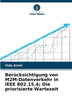 Paperback Berücksichtigung von M2M-Datenverkehr in IEEE 802.15.4; Die priorisierte Wartezeit [German] Book