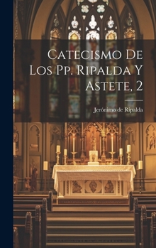 Hardcover Catecismo De Los Pp. Ripalda Y Astete, 2 Book