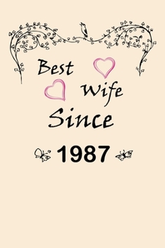 Best Wife Since  1987  Journal Couples Gift: White Lined Notebook / Journal/ Dairy/ planner  couples Gift for valentines day, 200 Pages, 6x9, Soft Cover, Matte Finish