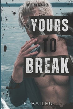 Yours to Break: A Dark MMM Romance (Twisted Desires)