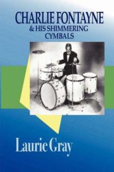 Paperback Charlie Fontayne and His Shimmering Cymbals Book