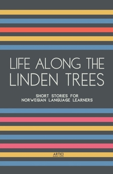 Paperback Life Along The Linden Trees: Short Stories for Norwegian Language Learners Book