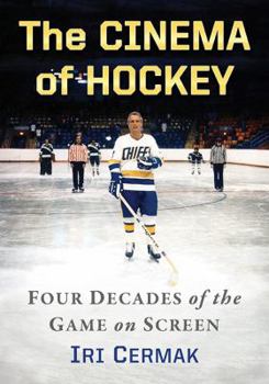 Paperback The Cinema of Hockey: Four Decades of the Game on Screen Book