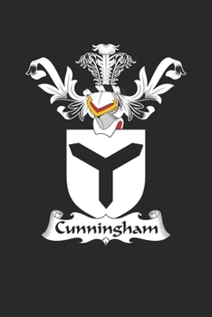 Cunningham: Cunningham Coat of Arms and Family Crest Notebook Journal (6 x 9 - 100 pages)