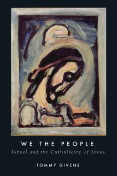 Paperback We the People: Israel and the Catholicity of Jesus Book