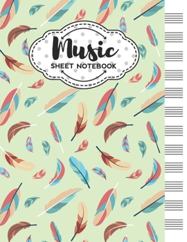 Paperback Music Sheet Notebook: Blank Staff Manuscript Paper with Unique Feathers Themed Cover Design Book