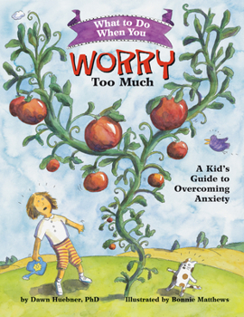 Paperback What to Do When You Worry Too Much: A Kid's Guide to Overcoming Anxiety Book