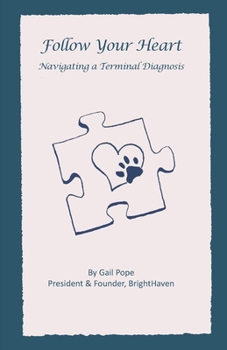 Paperback Follow Your Heart: Navigating a Terminal Diagnosis Book