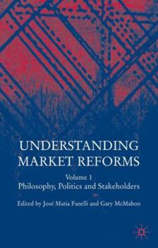 Hardcover Understanding Market Reforms: Volume I: Philosophy, Politics and Stakeholders Book