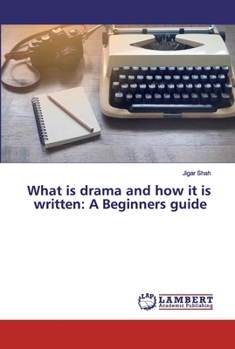 Paperback What is drama and how it is written: A Beginners guide Book