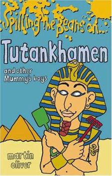 Paperback Spilling the Beans on Tutankhamen and Other Mummy's Boys Book