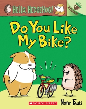 Hello, Hedgehog: Do You Like My Bike (Acorn)