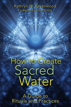 Paperback How to Create Sacred Water: A Guide to Rituals and Practices Book