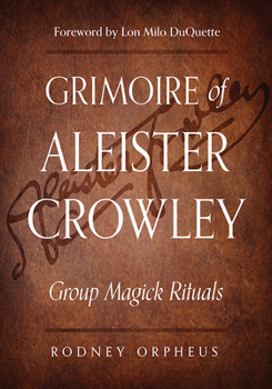 Paperback Grimoire of Aleister Crowley: Group Magick Rituals Book