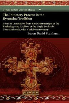 Hardcover The Initiatory Process in the Byzantine Tradition Book