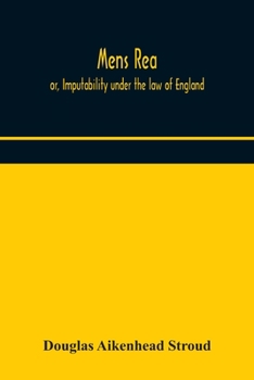 Paperback Mens Rea; Or, Imputability Under The Law Of England Book