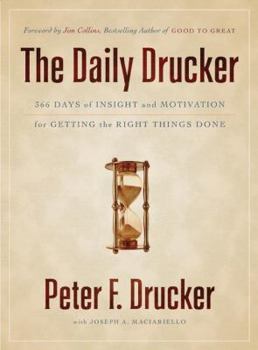 Hardcover The Daily Drucker: 366 Days of Insight and Motivation for Getting the Right Things Done Book