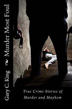 Paperback Murder Most Foul: True Crime Stories of Murder and Mayhem Book