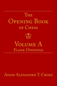 Paperback The Opening Book of Chess: Volume A: Flank Openings Book