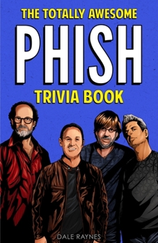 Paperback The Totally Awesome Phish Trivia Book