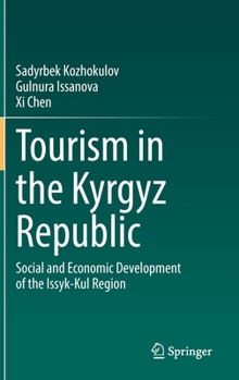 Hardcover Tourism in the Kyrgyz Republic: Social and Economic Development of the Issyk-Kul Region Book