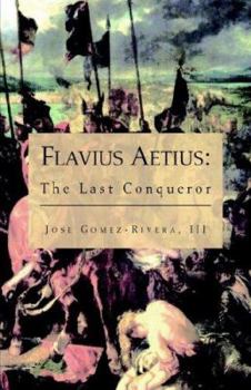 Hardcover Flavius Aetius: The Last Conqueror Book
